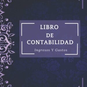Libro De Contabilidad Ingresos Y Gastos: Libro de Cuentas Contabilidad Para Autónomos Y Empresas| Libro De Registro Diario De Caja| Cuaderno Contable| A4